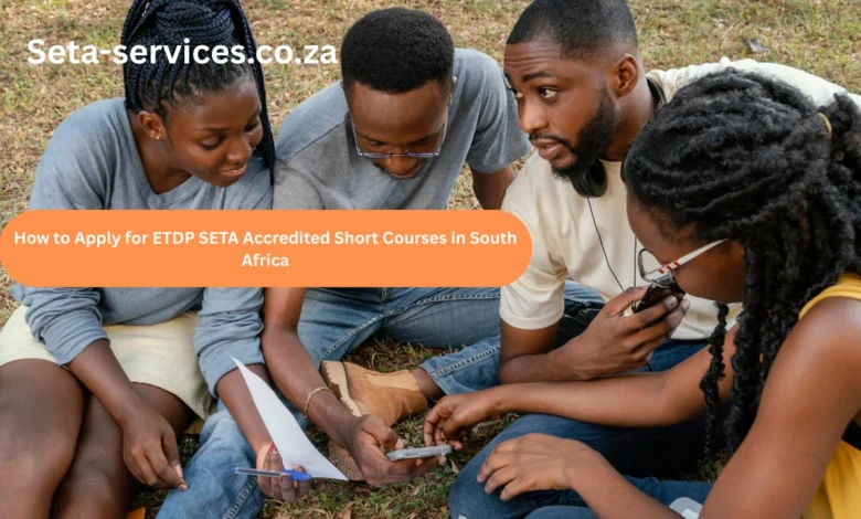How to Apply for ETDP SETA Accredited Short Courses in South Africa