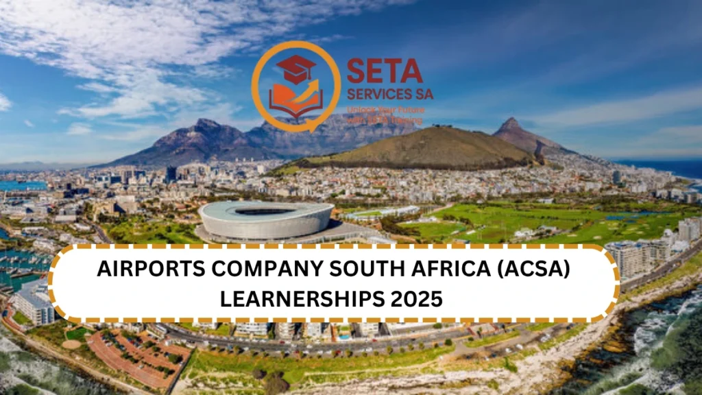 Airports Company South Africa (ACSA) Learnerships 2025