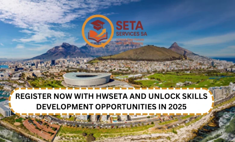 Register Now with HWSETA and Unlock Skills Development Opportunities in 2025