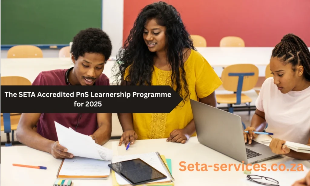 The SETA Accredited PnS Learnership Programme for 2025