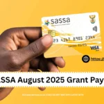 Your Guide to the SASSA August 2025 Grant Payment Cycle: Reviews, Dates, and Documents SASSA August 2025 Grant Payment