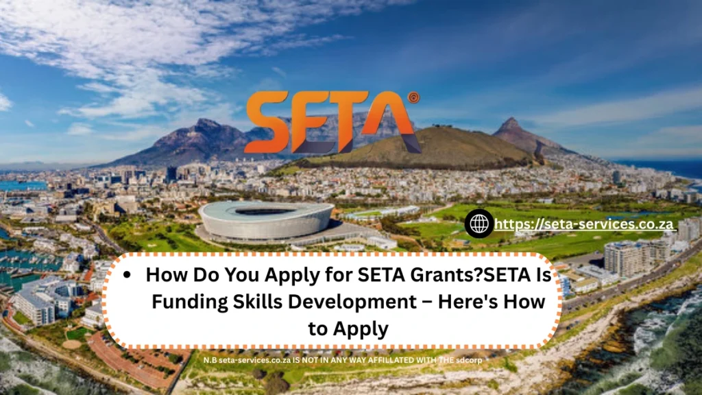 How Do You Apply for SETA Grants?SETA Is Funding Skills Development – Here's How to Apply