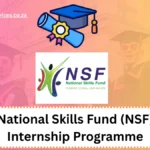 National Skills Fund (NSF) Internship Programme 2025/2026 – Pretoria and Regional Offices National Skills Fund (NSF) Internship Programme