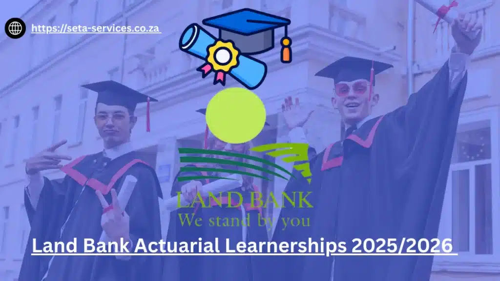 Land Bank Actuarial Learnerships 2025/2026