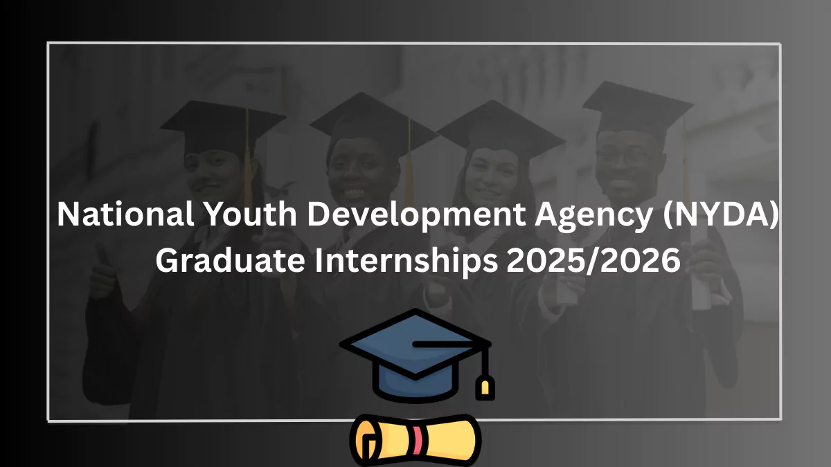 National Youth Development Agency (NYDA) Graduate Internships 2025/2026