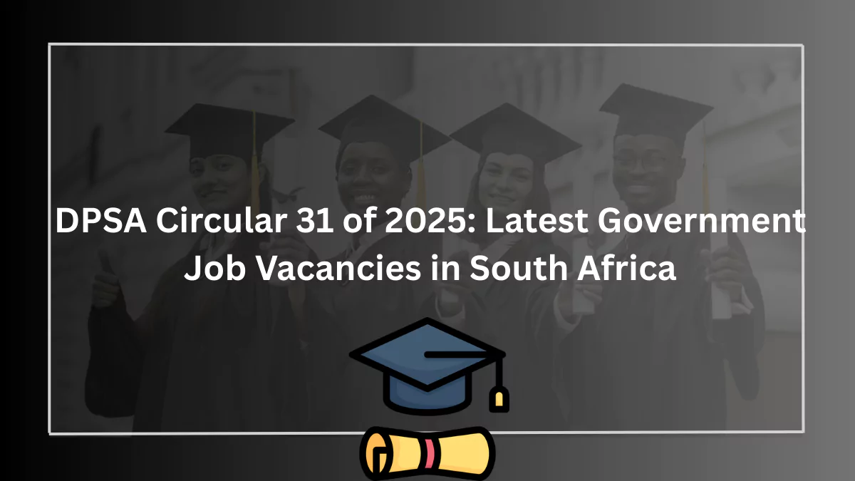 DPSA Circular 31 of 2025: Latest Government Job Vacancies in South Africa