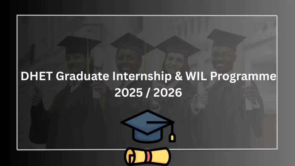 DHET Graduate Internship & WIL Programme 2025 / 2026
