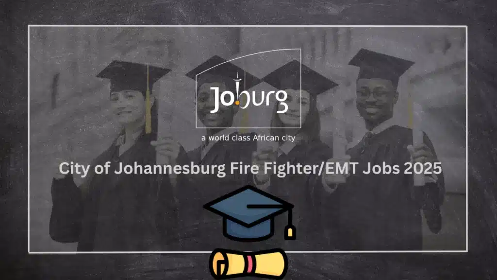 City of Johannesburg Fire Fighter/EMT Jobs 2025