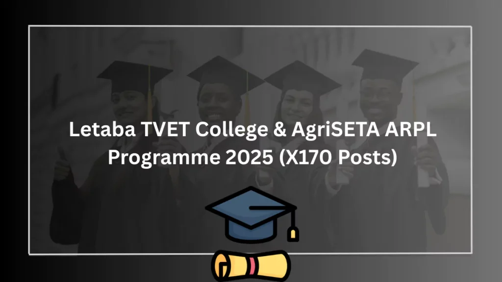 Letaba TVET College & AgriSETA ARPL Programme 2025 (X170 Posts)