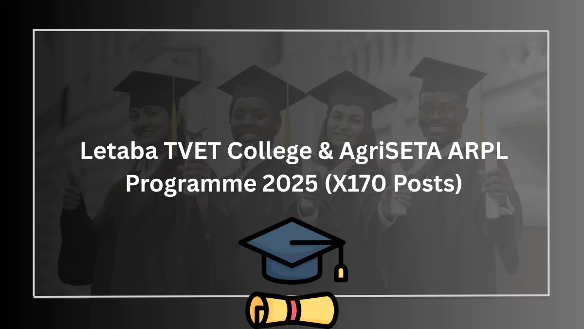 Letaba TVET College & AgriSETA ARPL Programme 2025 (X170 Posts)