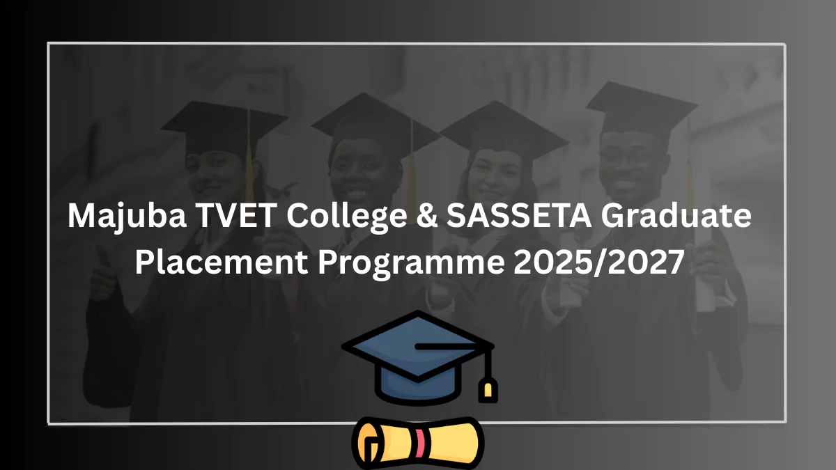 Majuba TVET College & SASSETA Graduate Placement Programme 2025/2027