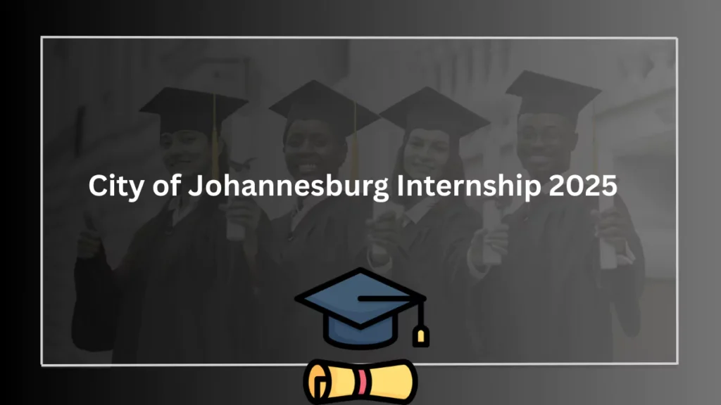 City of Johannesburg Internship 2025