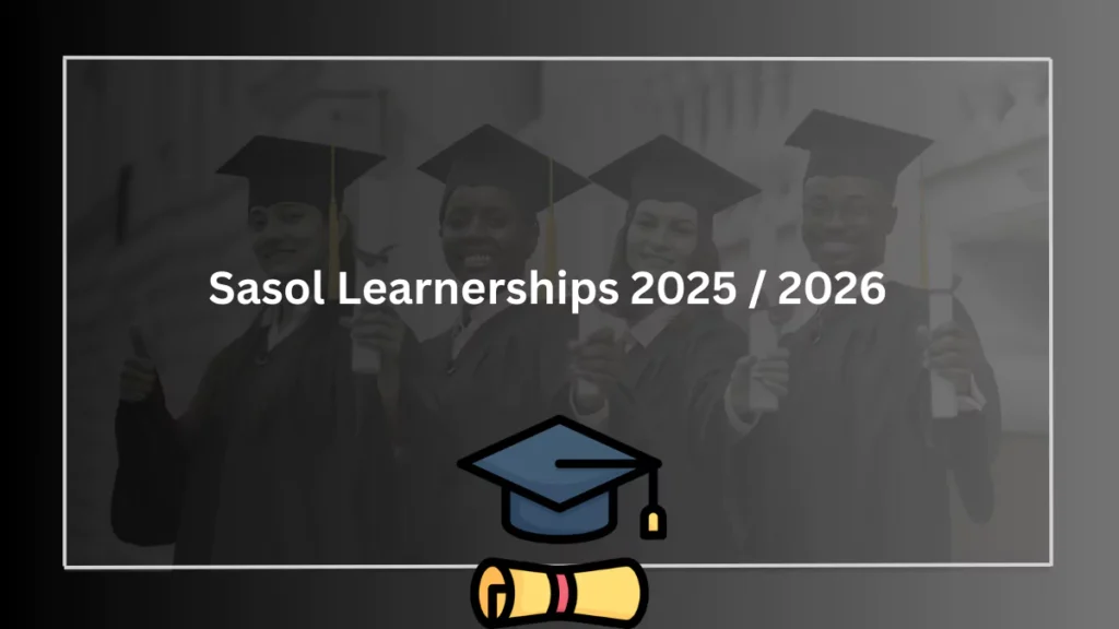 Sasol Learnerships 2025 / 2026