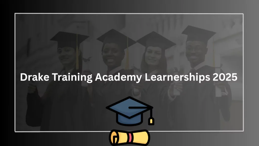 Drake Training Academy Learnerships 2025